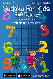 Icon image Classic Sudoku For Kids 9x9 Deluxe - Easy to Extreme - Volume 17 - 333 Logic Puzzles