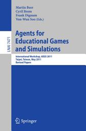 Icon image Agents for Educational Games and Simulations: International Workshop, AEGS 2011, Taipei, Taiwan, May 2, 2011, Revised Papers