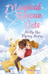 Icon image Magical Rescue Vets: Holly the Flying Horse