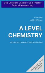 Icon image A Level Chemistry MCQ (Multiple Choice Questions): Quiz Questions Chapter 1-28 & Practice Tests with Answers PDF (IGCSE GCE Chemistry MCQs, Notes & Study Guide)