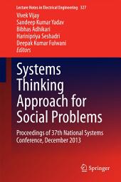 Icon image Systems Thinking Approach for Social Problems: Proceedings of 37th National Systems Conference, December 2013