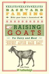 Icon image Backyard Farming: Raising Goats: For Dairy and Meat