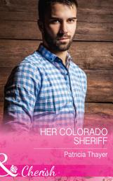 Icon image Her Colorado Sheriff (Rocky Mountain Twins, Book 3) (Mills & Boon Cherish)