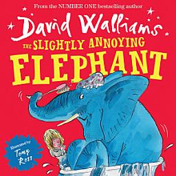 Icon image The Slightly Annoying Elephant (Read aloud by David Walliams)