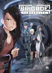 Icon image Le Visiteur du Futur : La Brigade Temporelle - Tome 1