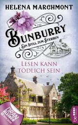 Icon image Bunburry - Lesen kann tödlich sein: Ein Idyll zum Sterben