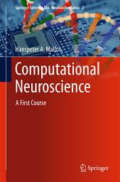 Icon image Computational Neuroscience: A First Course