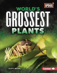 Icon image World's Grossest Plants