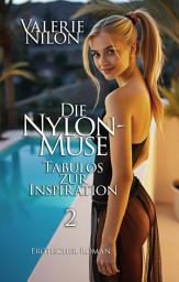 Icon image Die Nylon-Muse: Tabulos Zur Inspiration 2 | Erotischer Roman