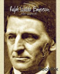 Icon image Ralph Waldo Emerson: His Words