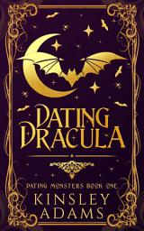 Icon image Dating Dracula: A Fated Mates Vampire Romance