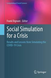 Icon image Social Simulation for a Crisis: Results and Lessons from Simulating the COVID-19 Crisis