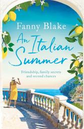 Icon image An Italian Summer: The most uplifting and heartwarming holiday read