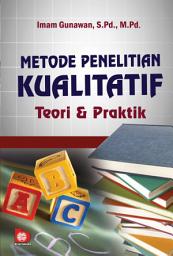 Icon image Metode Penelitian Kualitatif: Teori dan Praktik