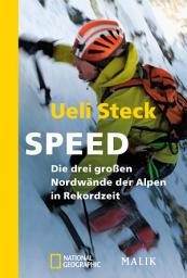 Icon image Speed: Die drei großen Nordwände der Alpen in Rekordzeit. Unter Mitwirkung von Karin Steinbach