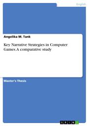 Icon image Key Narrative Strategies in Computer Games. A comparative study