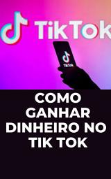 Icon image COMO GANHAR DINHEIRO NO TIK TOK