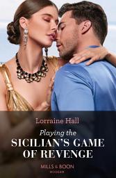 Icon image Playing The Sicilian's Game Of Revenge (Mills & Boon Modern)