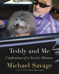 Icon image Teddy and Me: Confessions of a Service Human