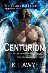 Icon image Centurion: Book Two of the Guardian League