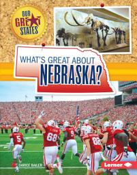 Icon image What's Great about Nebraska?