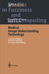 Icon image Medical Image Understanding Technology: Artificial Intelligence and Soft-Computing for Image Understanding