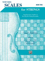 Icon image Scales for Strings - Teacher's Manual, Book II: Supplementary Studies to Develop the String Ensemble