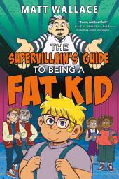 Icon image The Supervillain's Guide to Being a Fat Kid