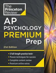 Icon image Princeton Review AP Psychology Premium Prep, 21st Edition: 5 Practice Tests + Complete Content Review + Strategies & Techniques