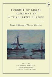 Icon image Pursuit of Legal Harmony in a Turbulent Europe: Essays in Honour of Eleanor Sharpston