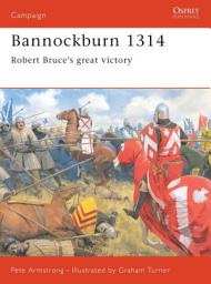 Icon image Bannockburn 1314: Robert Bruce’s great victory