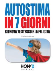 Icon image AUTOSTIMA IN 7 GIORNI: Ritrova te stesso e la Felicità