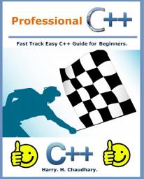 Icon image Professional C++ :: Best Selling Fast Track Easy C++ Guide for Beginners.