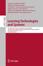 Icon image Learning Technologies and Systems: 21st International Conference on Web-Based Learning, ICWL 2022, and 7th International Symposium on Emerging Technologies for Education, SETE 2022, Tenerife, Spain, November 21–23, 2022, Revised Selected Papers