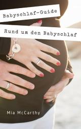 Icon image Rund um den Babyschlaf: Sanfter Babyschlaf ist (k)ein Kinderspiel (Babyschlaf-Ratgeber: Tipps zum Einschlafen & Durchschlafen im 1. Lebensjahr)