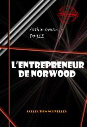 Icon image L’entrepreneur de Norwood [édition intégrale illustrée, revue et mise à jour]