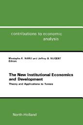 Icon image The New Institutional Economics and Development: Theory and Applications to Tunisia