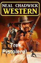 Icon image Trek, Pistolero! Western