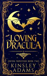 Icon image Loving Dracula: A Fated Mates Vampire Romance