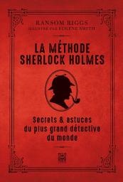 Icon image La méthode Sherlock Holmes, techniques et secrets du plus grand détective du monde