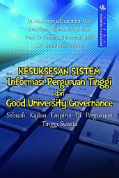 Icon image Kesuksesan Sistem Informasi Perguruan Tinggi dan Good University Governance: Sebuah Kajian Empiris di Perguruan Tinggi Swasta