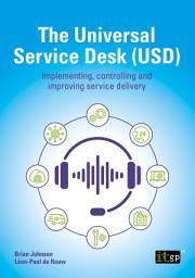 Icon image The Universal Service Desk (USD): Implementing, controlling and improving service delivery