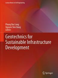 Icon image Geotechnics for Sustainable Infrastructure Development