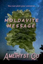 Icon image The Moldavite Message: Wisdom From the New Age Stone of Personal Transformation