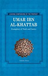 Icon image Umar Ibn Al-Khattab: Exemplary of Truth and Justice