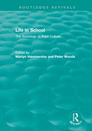 Icon image Life in School: The Sociology of Pupil Culture