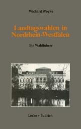 Icon image Landtagswahlen in Nordrhein-Westfalen: Ein Wahlführer