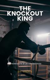 Icon image The Knockout King: la redenzione di un combattente