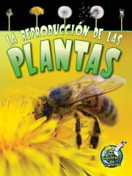 Icon image La reproducción de las plantas: Reproduction in Plants