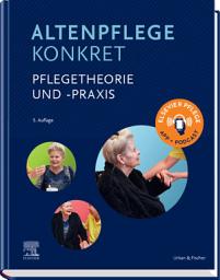 Icon image Altenpflege konkret Pflegetheorie und -praxis: Ausgabe 5